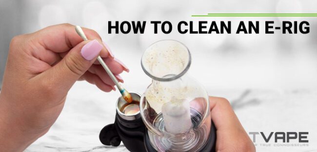 How to Clean Dab Rigs, Nails & Tools, Dab Rig Cleaning Tips